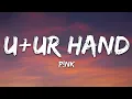 P NK - U Ur Hand