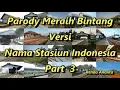 Download Lagu Parody Meraih Bintang Versi Nama Stasiun Indonesia Part 3