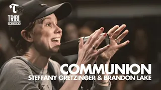 communion feat steffany gretzinger u0026 brandon lake from bethel music maverick city tribl