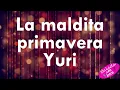 La maldita primavera - Yuri+letra