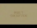 Beirut - "East Harlem" - The Rip Tide