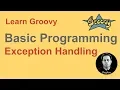 Groovy Beginner Tutorial 13 Exception Handling