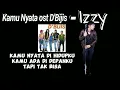 Download Lagu Izzy - Kamu Nyata ost D'Bijis (Lirik Video)