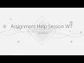 3 Assignment help session W7 Friday Python basics