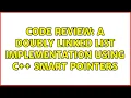 Code Review A doubly linked list implementation using C smart pointers 2 Solutions