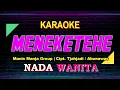 MENEKETEHE KARAOKE LIRIK Nada WANITA / CEWEK | Manis Manja Group Cipt. Tjahjadi / Abunawas