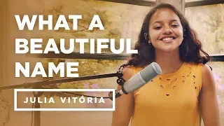 Download Julia Vitória | What A Beautiful Name  \ MP3