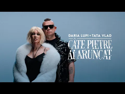 Video Thumbnail: @DariaLupi x @IAmTataVlad - Cate pietre ai aruncat (Official Video)