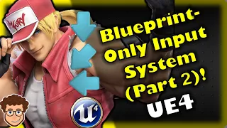 Blueprint-Only Input Buffer System Part 2 How To Make YOUR OWN Game UE4 Blueprint Tutorial