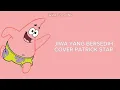 Download Lagu JIWA YANG BERSEDIH || PATRICK STAR || GHEA INDRAWARI EDIT.