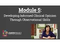 NYCDOH Module 5 Developing Informed Clinical Opinion Through Observational Skills