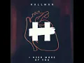 Lagu I NEED MORE OF YOU - HALLMAN
