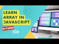 Learn Array in JavaScript in 5 Minutes