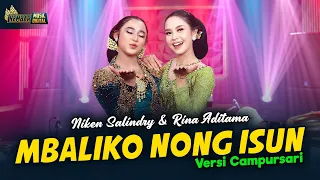 Download Niken Salindry feat. Rina Aditama - Mbaliko Nong Isun - Kembar Campursari ( Official Music Video ) MP3