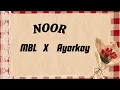 NOOR   -     mbl X   Ayarkay  (LYRICS)