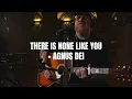 Download Lagu There Is None Like You | Agnus Dei (Acoustic Worship Song)