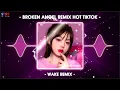 Download Lagu Broken Angel Remix Hot TikTok x Face Nuest Remix 🔥 Nhạc Hot TikTok Mới Nhất 2024