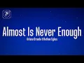 Download Lagu Ariana Grande - Almost Is Never Enough (Lyrics) ft. Nathan Sykes