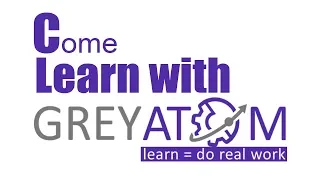 Come Learn with GreyAtom Data Science GreyAtom