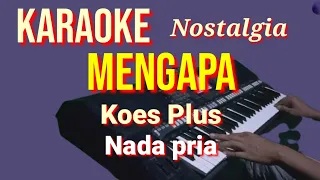 mengapa koes plus karaoke nada pria lirik hd