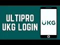 How To Login Into UltiPro 2024 Ultipro UKG Login
