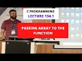 C PROGRAMMING LECTURE 134 1 PASSING ARRAY TO THE FUNCTION BY MOHIT JAIN