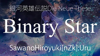 Download 【HD】銀河英雄傳說Die Neue These 邂逅 - SawanoHiroyuki[nZk]:Uru - Binary Star【中英字幕】 MP3