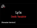 Download Lagu Lyla -  Detik Terakhir (Karaoke Version)