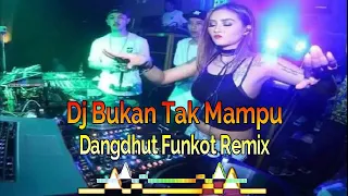 Download (Ary Chavry) Dj BUKAN TAK MAMPU _ DANGDHUT FUNKOT REMIX MP3