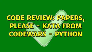Code Review Papers Please - Kata from CodeWars
