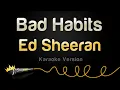 Download Lagu Ed Sheeran - Bad Habits (Karaoke Version)