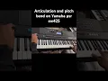 Articulation and pitch bend Yamaha psr ew425 #yamaha #psrew425 #yamahakeyboard #articulation #pitch