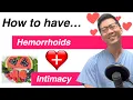 I m so EMBARRASED How to deal with Intimacy and Hemorrhoids