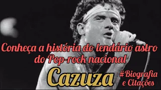 Conheça o lendário astro do Pop-rock nacional "Cazuza", biografia, palavras de sabedoria, citações.