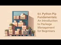 0 1 Python Pip Fundamentals An Introduction to Package Management for Beginners