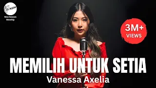 memilih untuk setia vanessa axelia