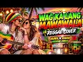 WAG KA LANG MAWAWALA | REGGAE COVER RURU N RARA REGGAE VIBES 