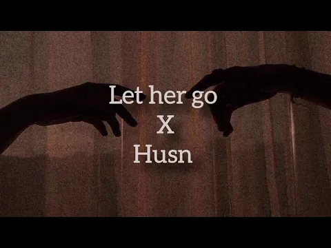Download MP3 Lyrics | Husn X Let Her go | Caffeine Kitten ♡