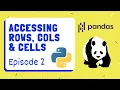 Accessing Rows Columns Cells - Pandas Python Episode 2