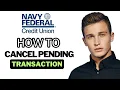 How To Cancel Pending Transaction On Navy Federal 2025