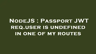 NodeJS Passport JWT req user is undefined in one of my routes