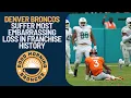 Denver Broncos suffer most embarrassing loss in franchise history