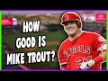 So How Good is Mike Trout