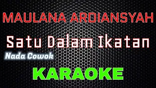 Maulana Ardiansyah - Satu Dalam Ikatan [Karaoke] NADA  COWOK | LMusical