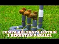 Lagu Dahsyat !! Pompa Air Tanpa Listrik 3 Kekuatan Paralel