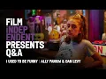 I USED TO BE FUNNY - Q A Dan Levy Ally Pankiw Film Independent Presents