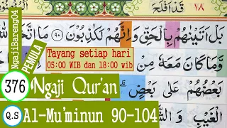 Download BELAJAR MENGAJI QURAN SURAH AL MU'MINUN AYAT 90-104 PELAN DAN TARTIL #PART 376 MP3