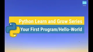 Episode 2 Python First Program - Hello World A Beginner s Guide Python Learn and Grow Series