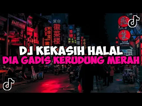 Download MP3 DJ KEKASIH HALAL || DIA GADIS BERKERUDUNG MERAH BOOTLEG JEDAG JEDUG MENGKANE VIRAL TIKTOK