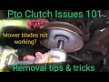 Pto clutch issues 101 Most common issues I see Plus removal tips and tricks